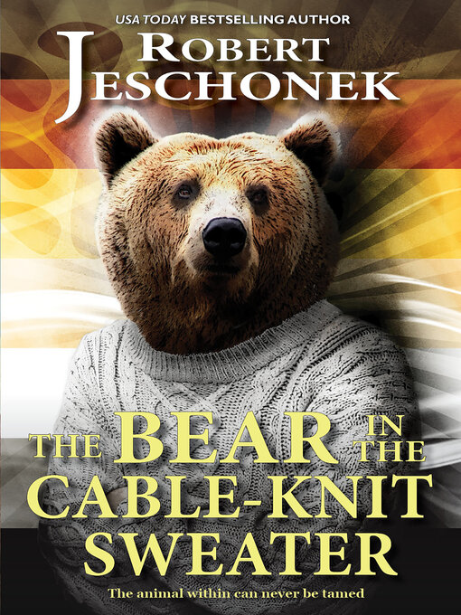 Title details for The Bear in the Cable-Knit Sweater by Robert Jeschonek - Available